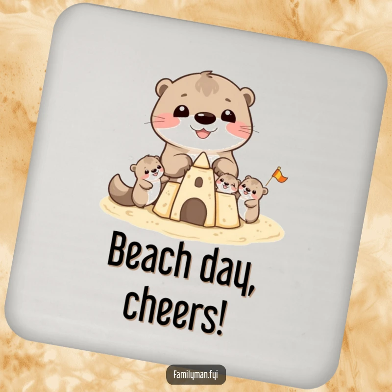 Funny Otter Coaster: A cheerful otter family actively building a sandcastle, adding a protective and humorous touch to any beverage setting.