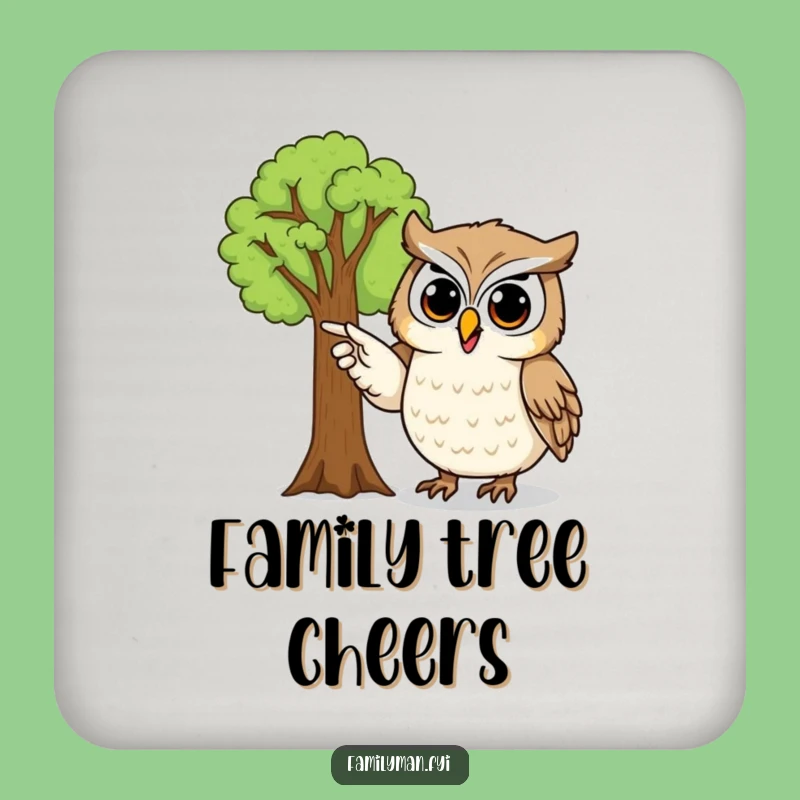 Funny Owl Coaster: Proud Family Tree Owl, Protect Surfaces Gift