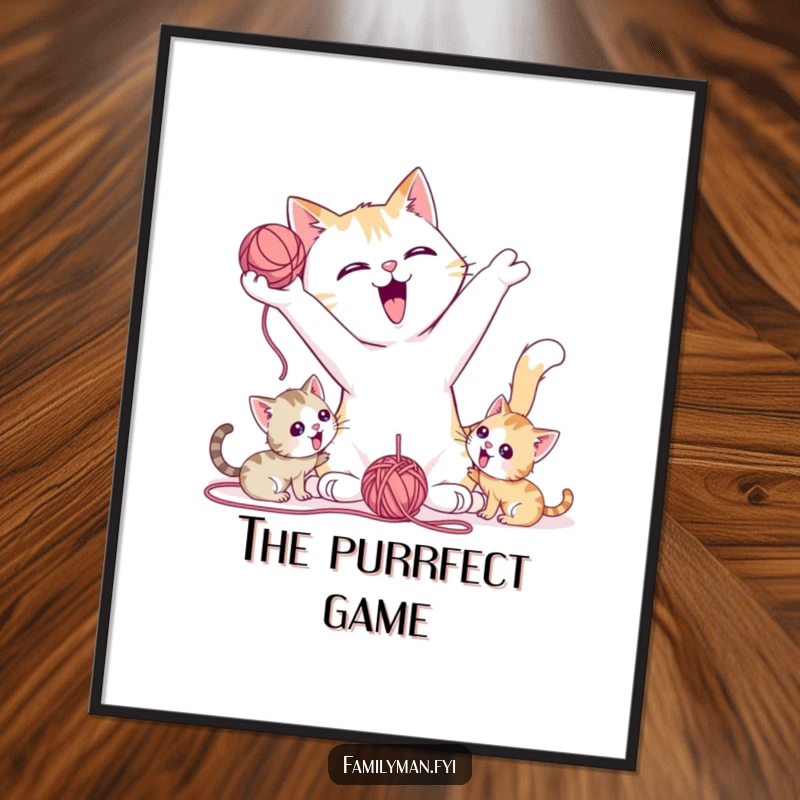 Funny Poster depicting a playful father cat tossing a yarn ball for little kittens, conveying happiness.