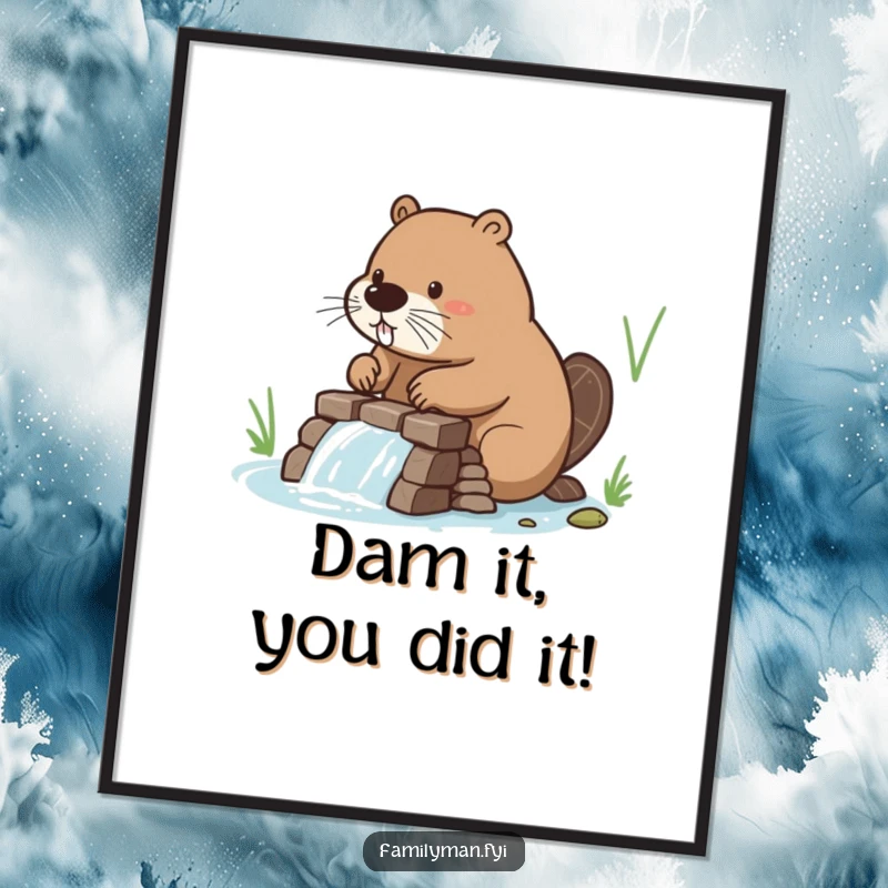 Funny Free Printable Wall Art: A hardworking beaver meticulously building a small, sturdy dam, adding a humorous touch to motivational decor.