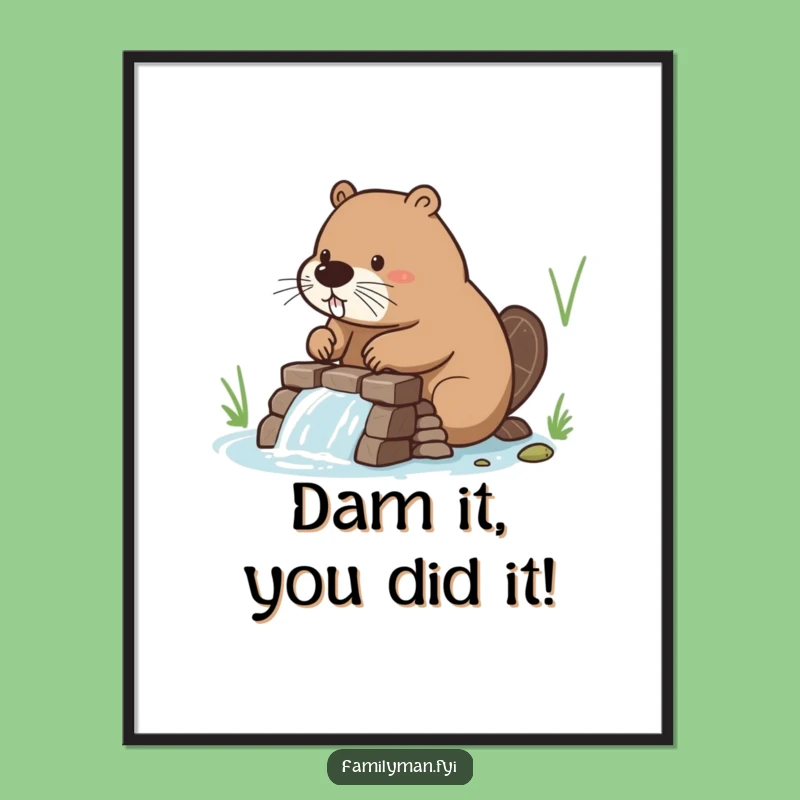 Free Printable Wall Art: Hardworking Beaver Dam, Funny Downloadable Animal Art for Motivated Spaces