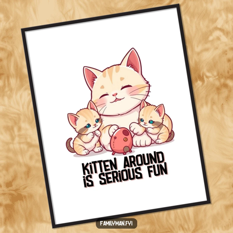 Funny Free Printable Cat Dad Wall Art: Proud dad cat watches his kittens enthusiastically bat at a toy mouse.