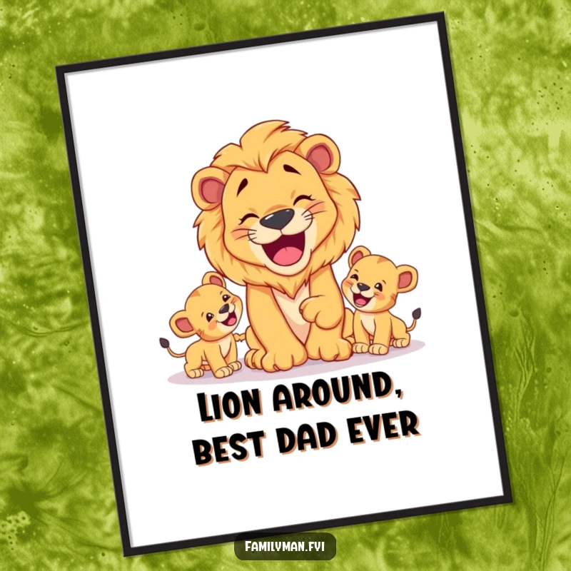 Funny Free Printable Wall Art: A happy dad lion playing fetch with his energetic cubs, showcasing family fun.