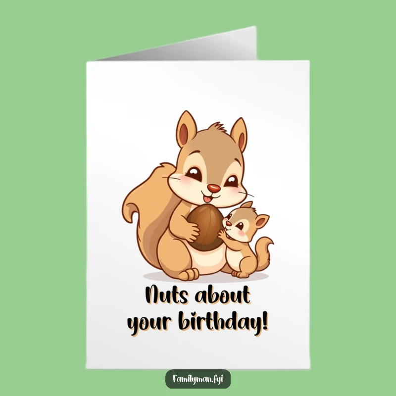 Free Printable Birthday Card: Squirrel Dad's Nutty Treat - Cute Downloadable Gift!