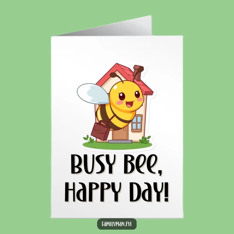 Free Printable Funny Birthday Card: Busy Bee Business Downloadable Gift for Go-Getters