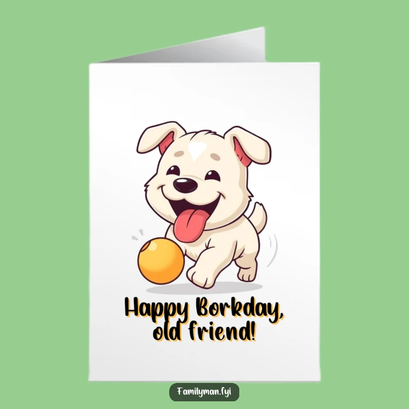 Free Printable Funny Birthday Card: Energetic Dog Ball Chase Downloadable Gift for Dog Lovers