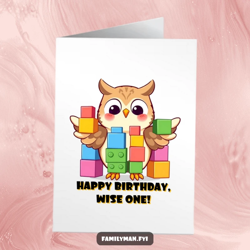 Funny Free Printable Birthday Card: Proud owl displaying a tall stack of colorful, oversized building blocks, celebrating.