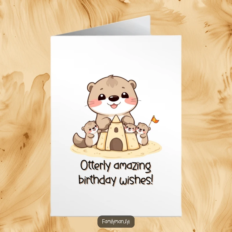 Funny Free Printable Birthday Card featuring a happy otter dad building a sandcastle with his two cute otter kids on a sunny beach.