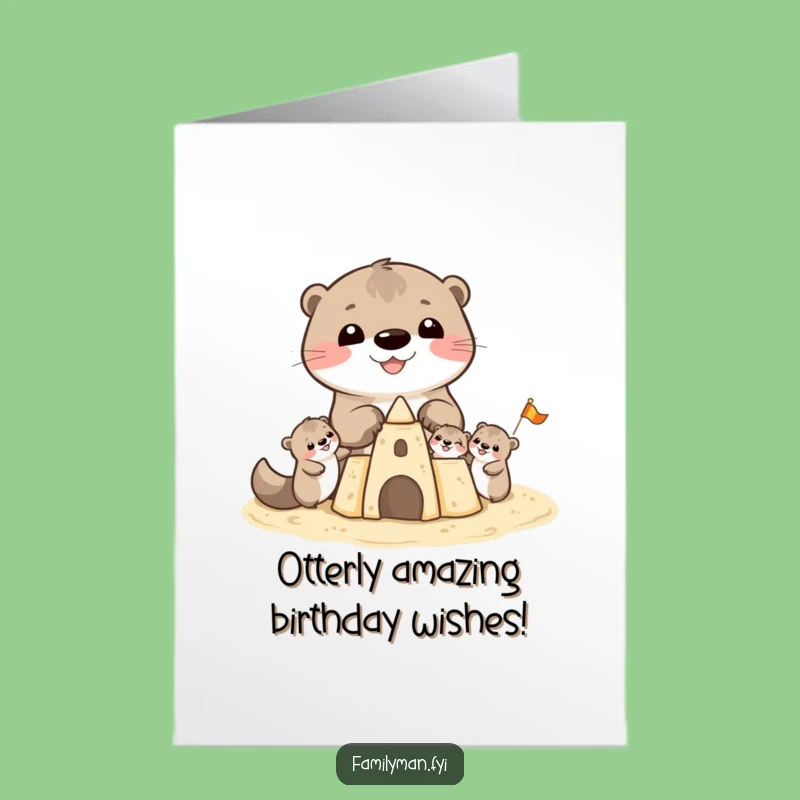 Free Printable Birthday Card: Cheerful Otter Family Building Sandcastle Fun!