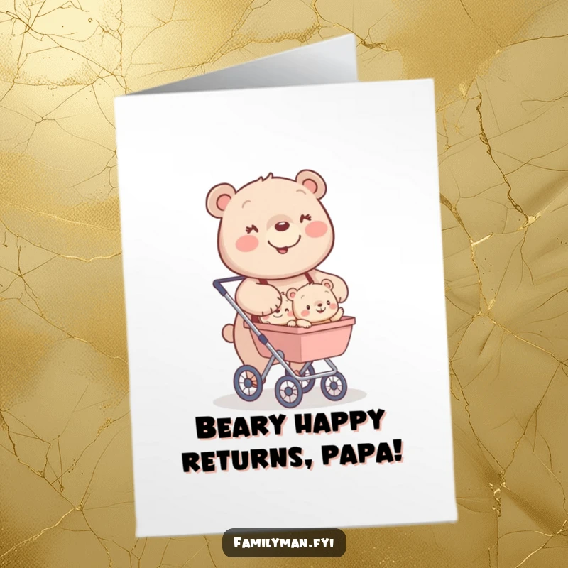 Funny Free Printable Birthday Card: Happy bear pushing a stroller with cute, smiling baby cubs inside.