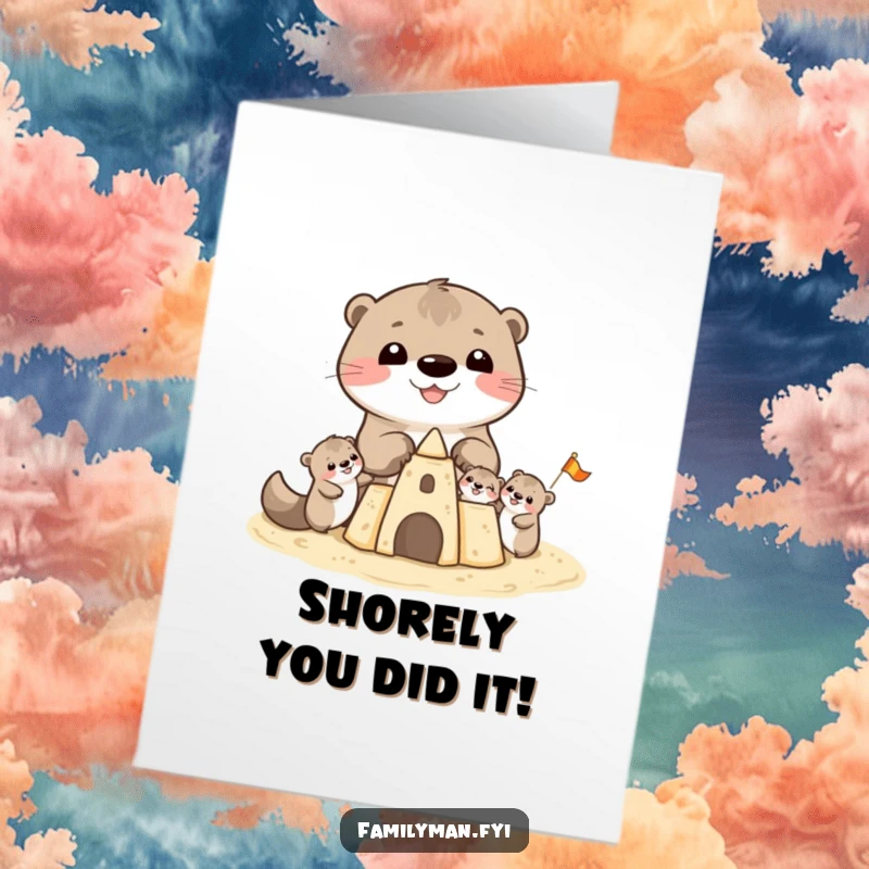 Funny Free Printable Congratulations Card: An otter family proudly presents a completed sandcastle, celebrating a shared accomplishment.