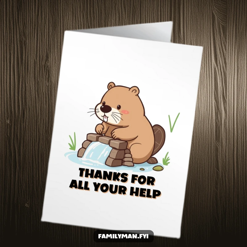 Funny Free Printable Thank You Card: A diligent beaver constructs a small dam, humorously conveying thanks for hard work.