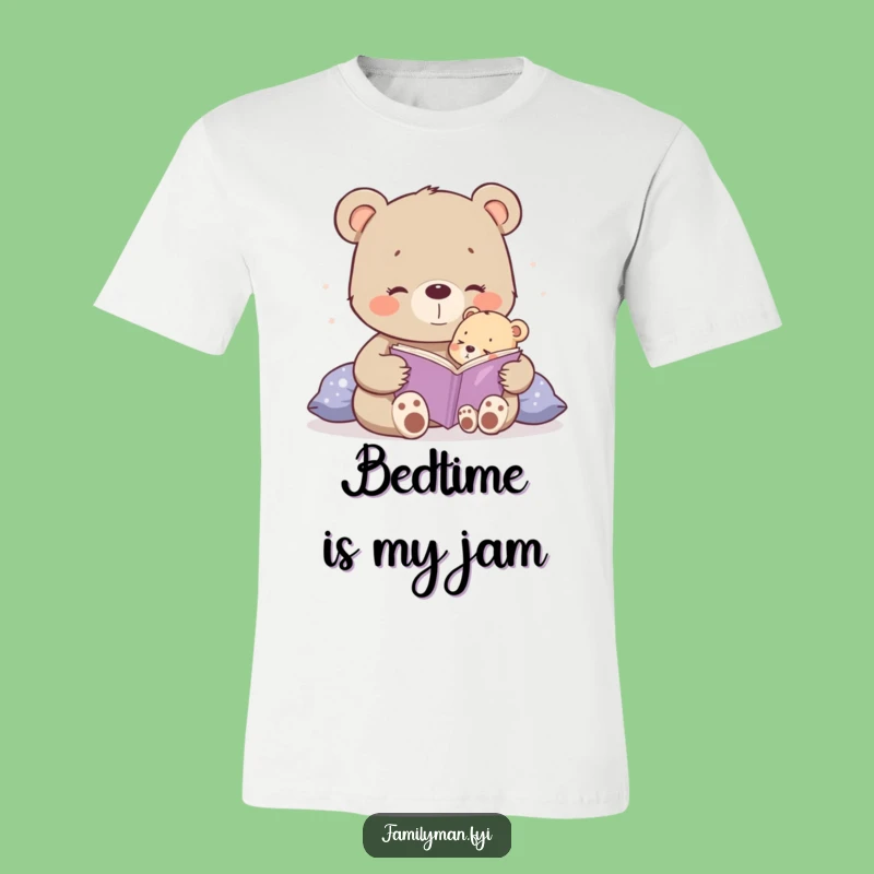 Funny Bear Story T-Shirt - Cozy Bedtime Design, Hilarious Gift