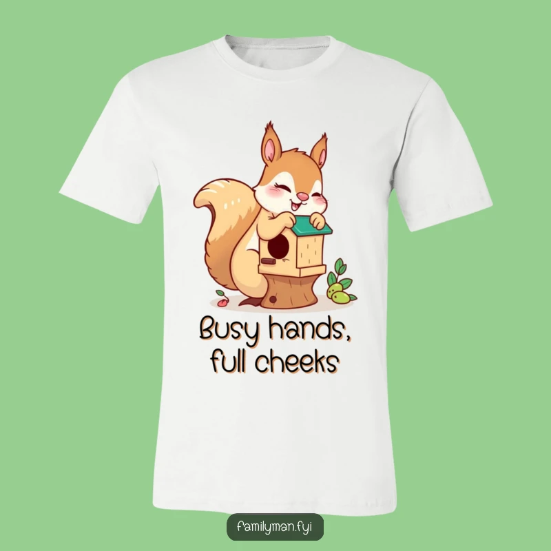 Funny Playful Squirrel T-Shirt: Birdhouse Maker, Hilarious Apparel and a Perfect Funny Gift