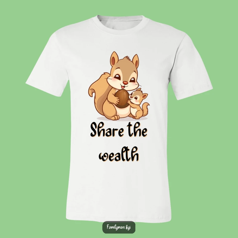 Funny Dad Squirrel T-Shirt - Generous Fatherly Sharing Tee Gift
